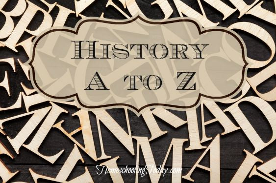 History A to Z - HomeschoolingToday.com