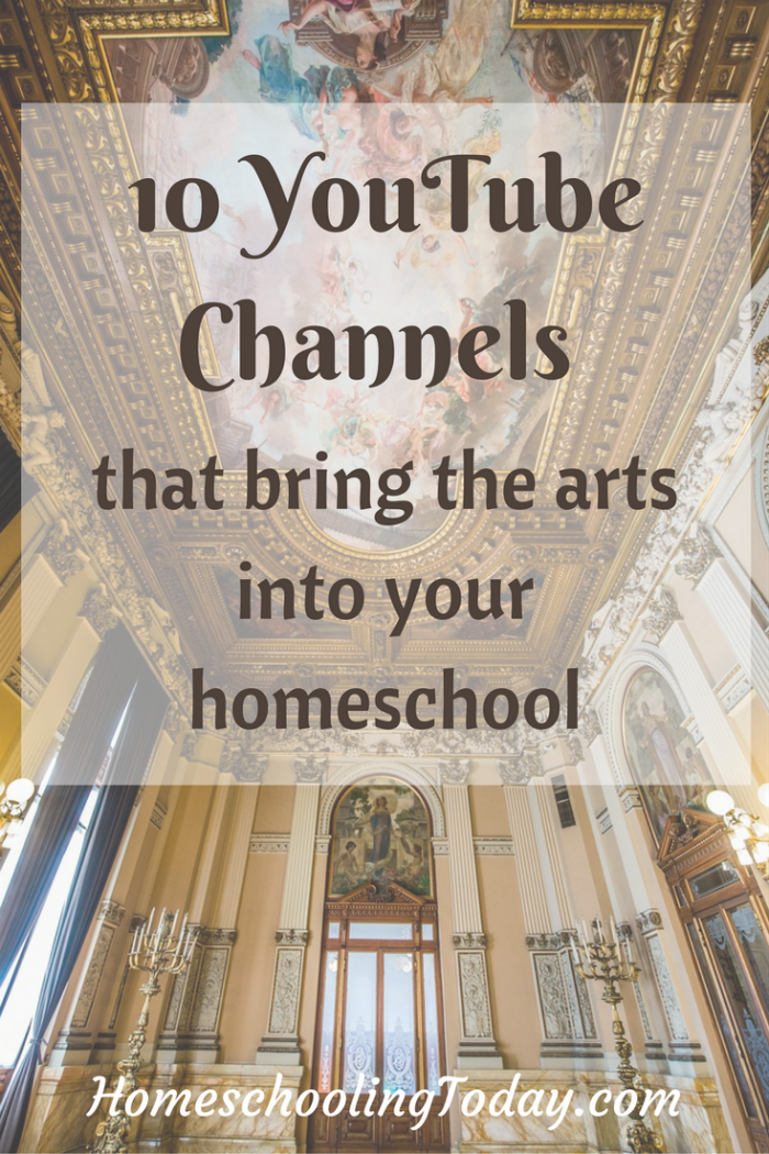 10 youtube channels that bring the arts into your homeschool